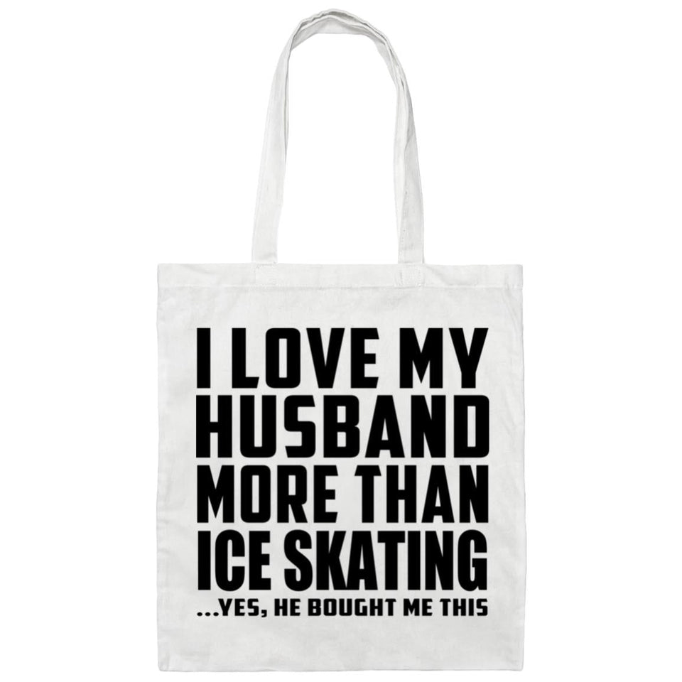I Love My Husband More Than Ice Skating - Tote Bag White