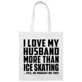 I Love My Husband More Than Ice Skating - Tote Bag White