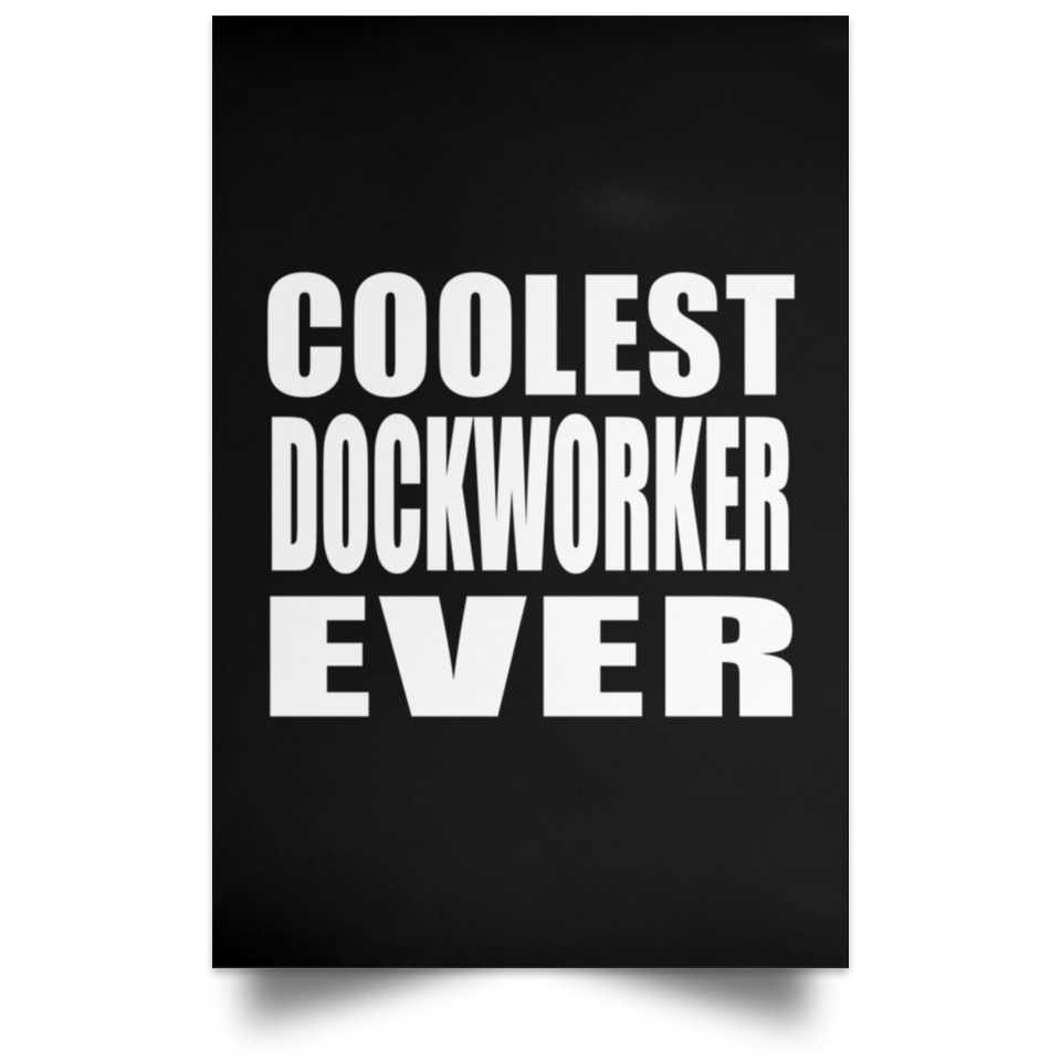 Coolest Dockworker Ever - Poster Portrait