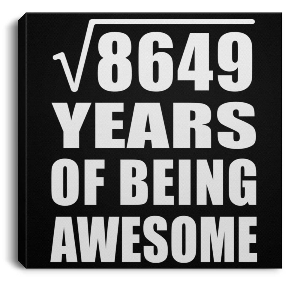 93rd Birthday Square Root of 8649 Years of Being Awesome - Canvas Square