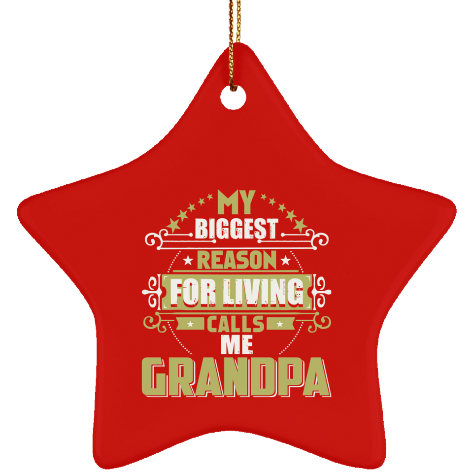 My Biggest Reason For Living Calls Me Grandpa - Star Ornament