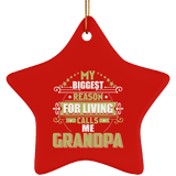 My Biggest Reason For Living Calls Me Grandpa - Star Ornament