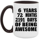 6th Birthday 6 Years 72 Months 2191 Days Of Awesome - 15oz Accent Mug Black
