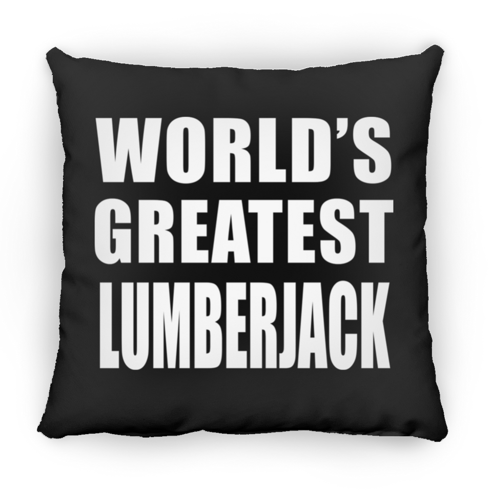 World's Greatest Lumberjack - Throw Pillow Black