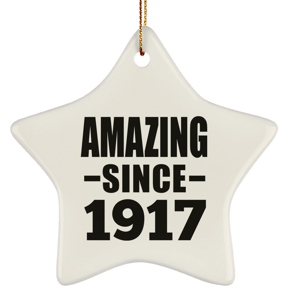 107th Birthday Amazing Since 1917 - Star Ornament