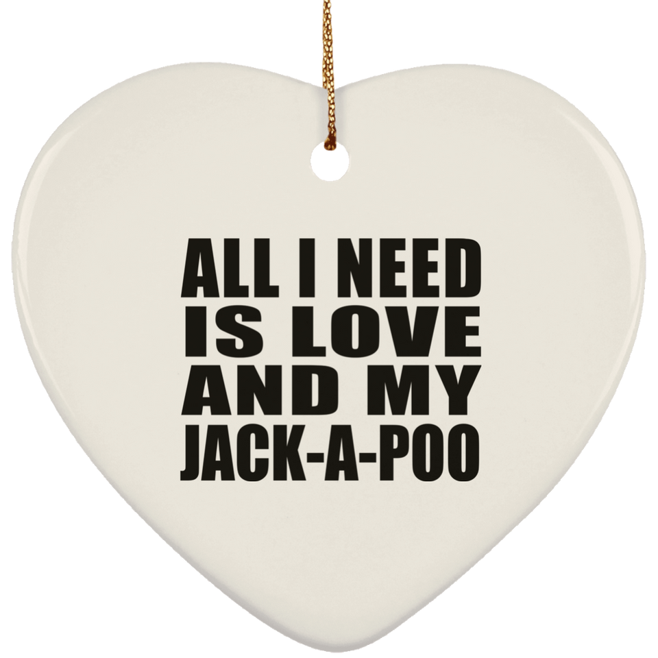 All I Need Is Love And My Jack-A-Poo - Heart Ornament