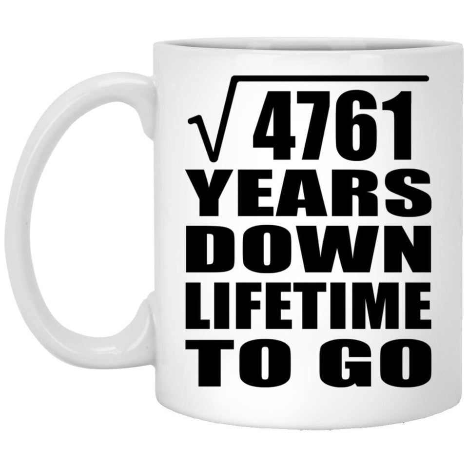 69th Anniversary Square Root of 4761 Years Lifetime To Go - 11oz Coffee Mug