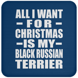 All I Want For Christmas Is My Black Russian Terrier - Coaster