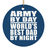 Army By Day World's Best Dad By Night - Circle Ornament