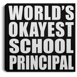 World's Okayest School Principal - Canvas Square