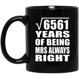 81st Anniversary Square Root of 6561 Years Mrs Always Right - 11oz Coffee Mug Black