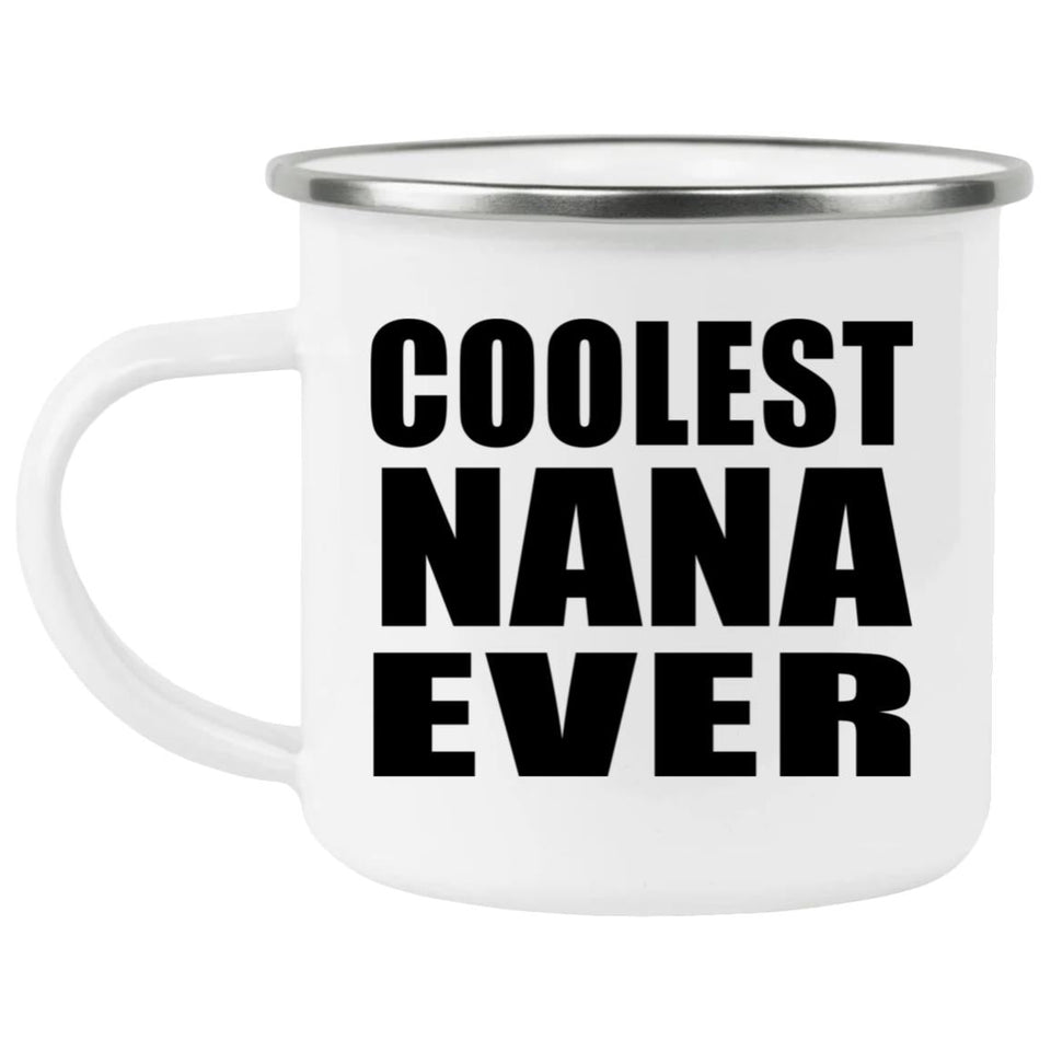 Coolest Nana Ever - 12oz Camping Mug