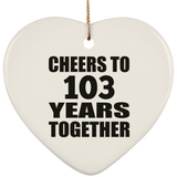 103rd Anniversary Cheers To 103 Years Together - Heart Ornament