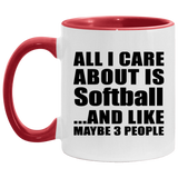 All I Care About Is Softball - 11oz Accent Mug Red