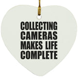 Collecting Cameras Makes Life Complete - Heart Ornament