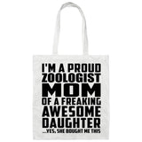 Proud Zoologist Mom Of Awesome Daughter - Tote Bag White