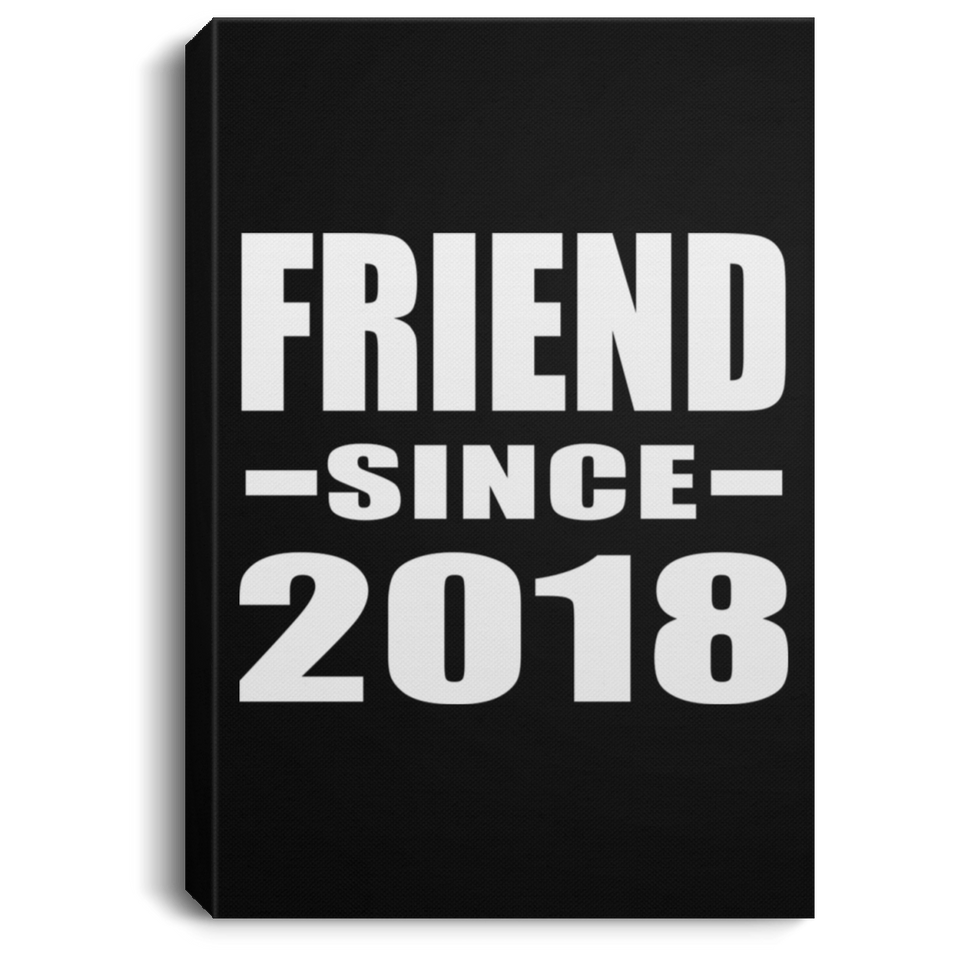 Friend Since 2018 - Canvas Portrait