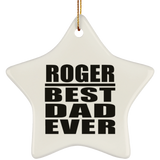Roger Best Dad Ever - Star Ornament