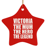 Victoria The Mum The Hero The Legend - Star Ornament