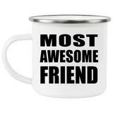 Most Awesome Friend - 12oz Camping Mug