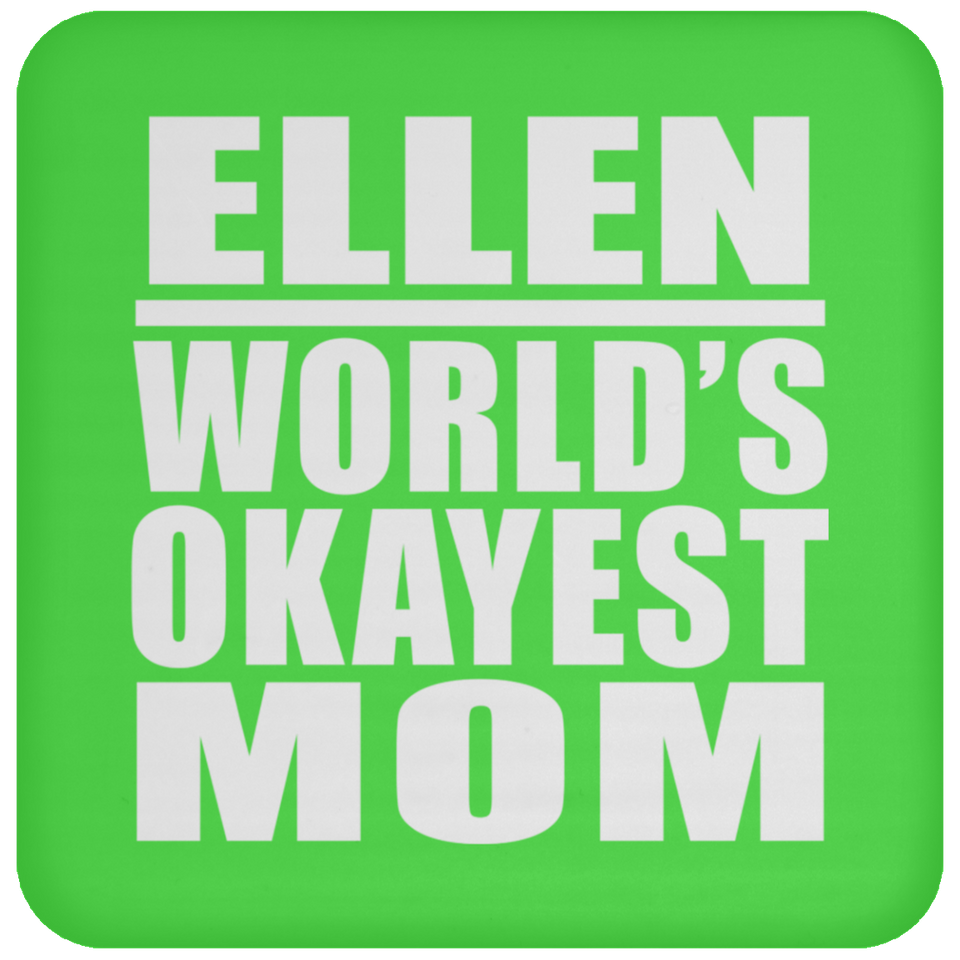 Ellen World's Okayest Mom - Drink Coaster