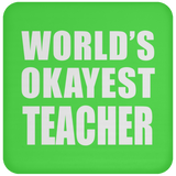 World's Okayest Teacher - Drink Coaster