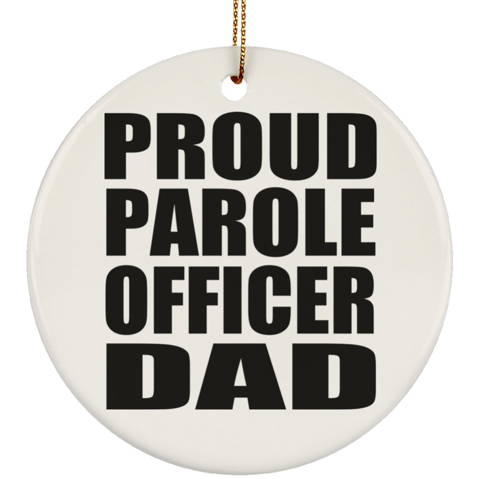 Proud Parole Officer Dad - Circle Ornament