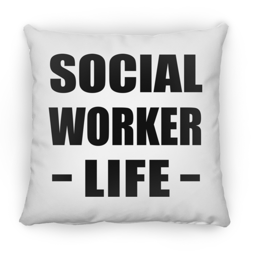 Social Worker Life - Throw Pillow