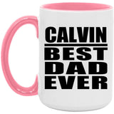 Calvin Best Dad Ever - 15oz Accent Mug Pink