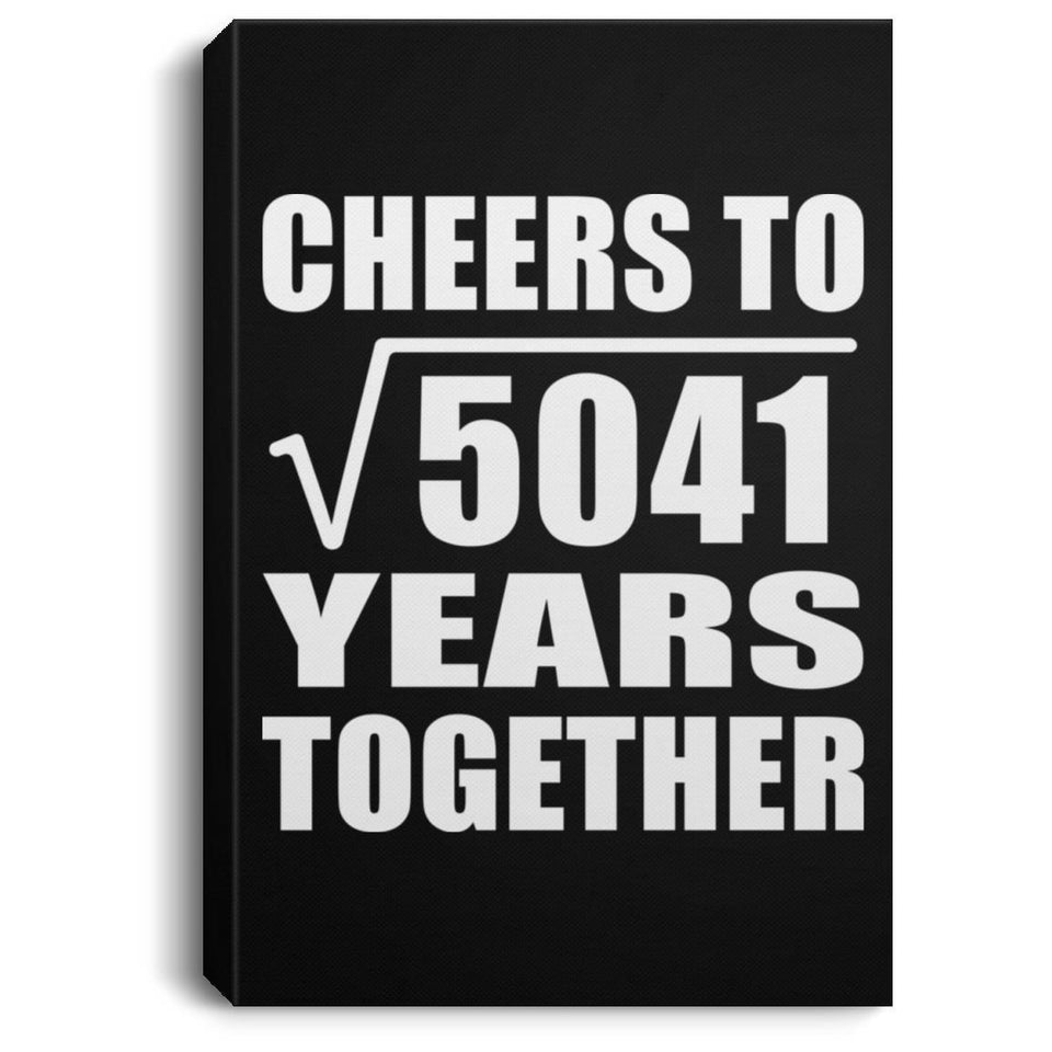 71st Anniversary Cheers To Square Root of 5041 Years Together - Canvas Portrait