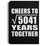 71st Anniversary Cheers To Square Root of 5041 Years Together - Canvas Portrait