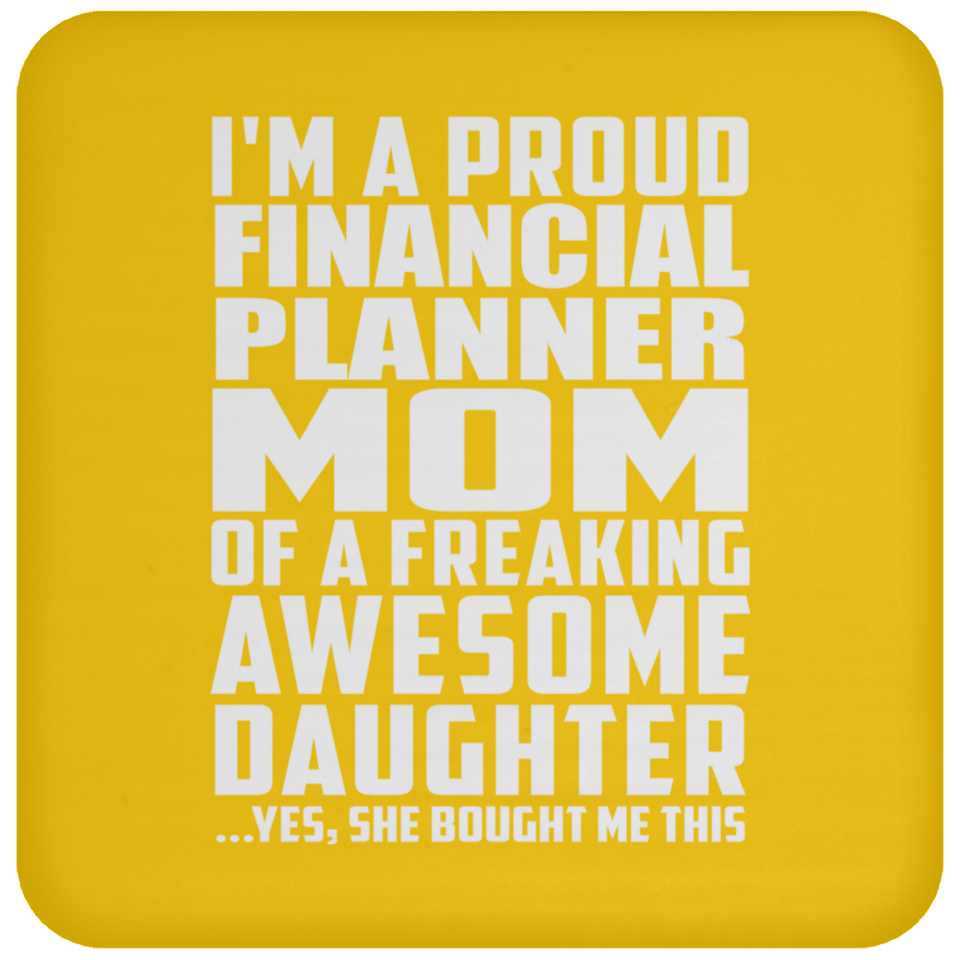Proud Financial Planner Mom Of Awesome Daughter - Drink Coaster