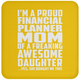 Proud Financial Planner Mom Of Awesome Daughter - Drink Coaster