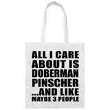 All I Care About Is Doberman Pinscher - Tote Bag White