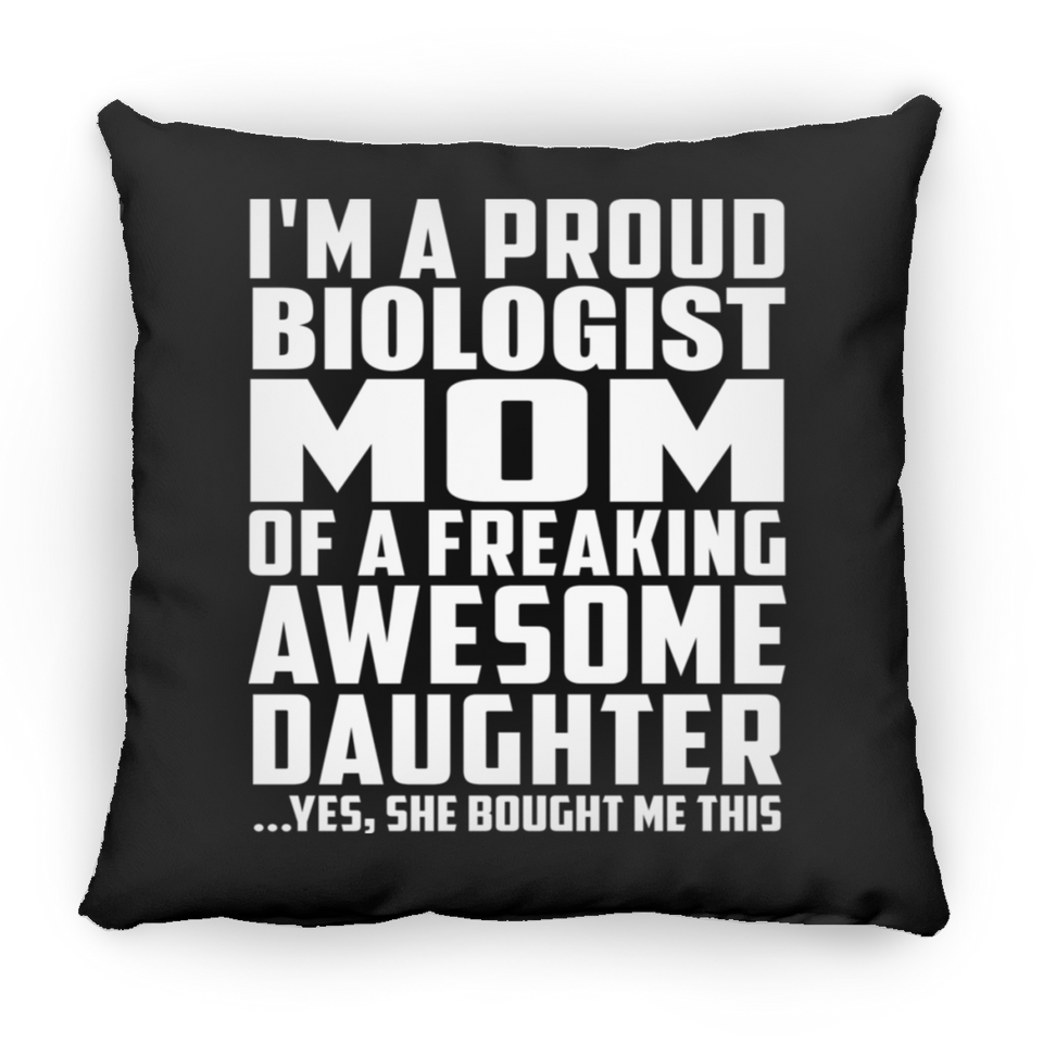 Proud Biologist Mom Of Awesome Daughter - Throw Pillow Black