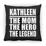 Kathleen The Mom The Hero The Legend - Throw Pillow Black