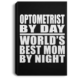 Optometrist By Day World's Best Mom By Night - Canvas Portrait