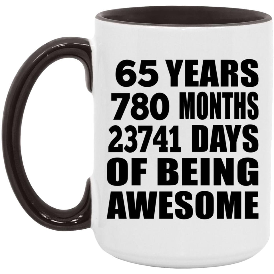 65th Birthday 65 Years 780 Months 23741 Days Of Awesome - 15oz Accent Mug Black