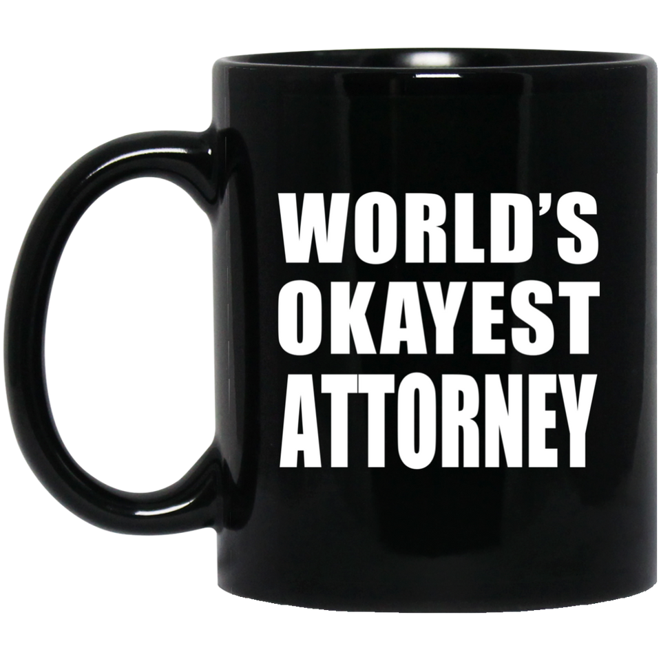 World's Okayest Attorney - 11 Oz Coffee Mug Black