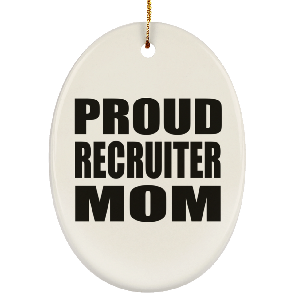 Proud Recruiter Mom - Oval Ornament
