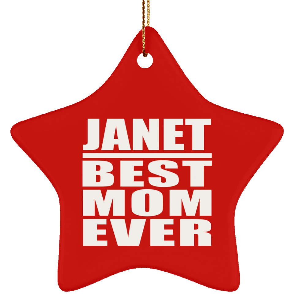 Janet Best Mom Ever - Star Ornament