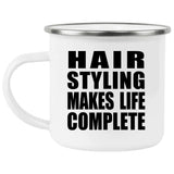 Hair Styling Makes Life Complete - 12oz Camping Mug