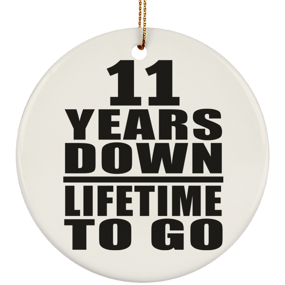 11th Anniversary 11 Years Down Lifetime To Go - Circle Ornament