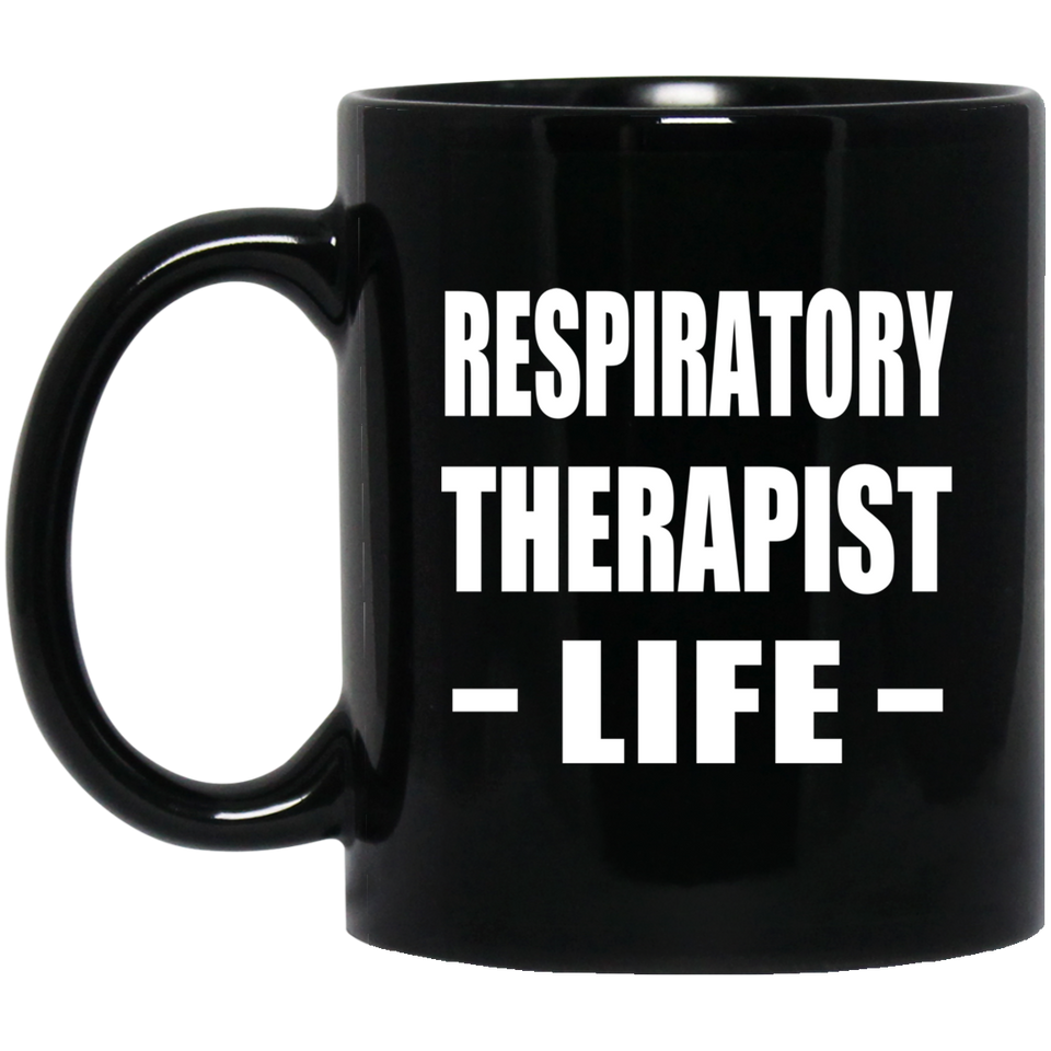Respiratory Therapist Life - 11oz Coffee Mug Black