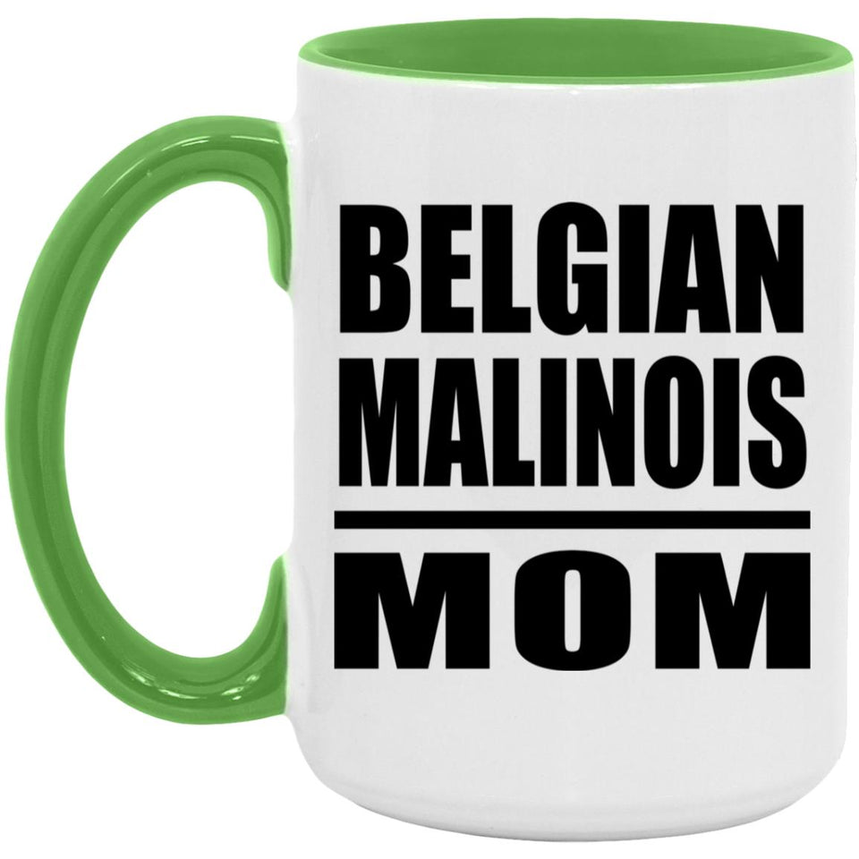 Belgian Malinois Mom - 15oz Accent Mug Green