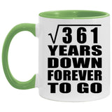 19th Anniversary Square Root of 361 Years Down Forever To Go - 11oz Accent Mug Green