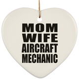 Mom Wife Aircraft Mechanic - Heart Ornament