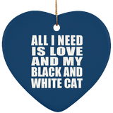 All I Need Is Love And My Black And White Cat - Heart Ornament