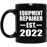 Equipment Repairer Established EST. 2022 - 11oz Coffee Mug Black