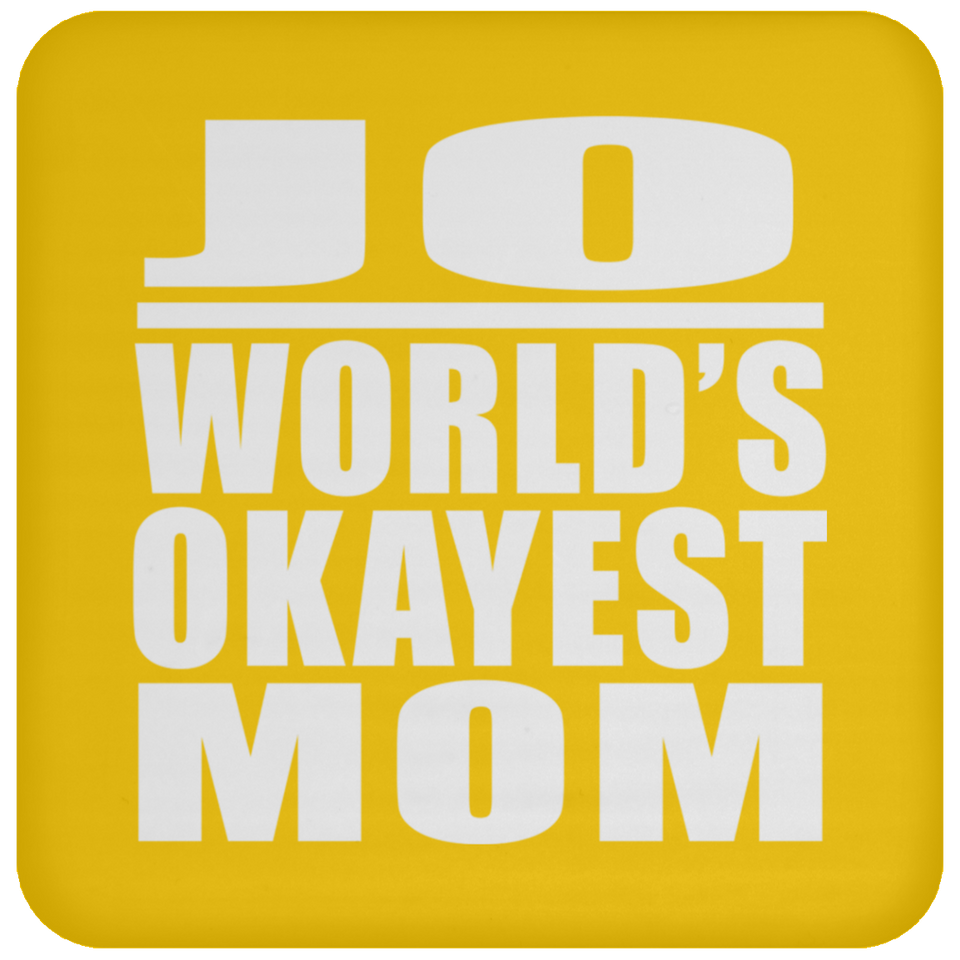 Jo World's Okayest Mom - Drink Coaster